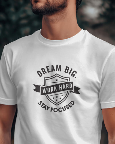 Dream big, Work hard, Stay focused Tshirt, Motivational shirt, inspirational quote, positive vibe, self development shirt