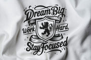 Dream-big, Work hard, Stay focused Tshirt, Motivational shirt, sinpirational quote, positive vibe, self development shirt