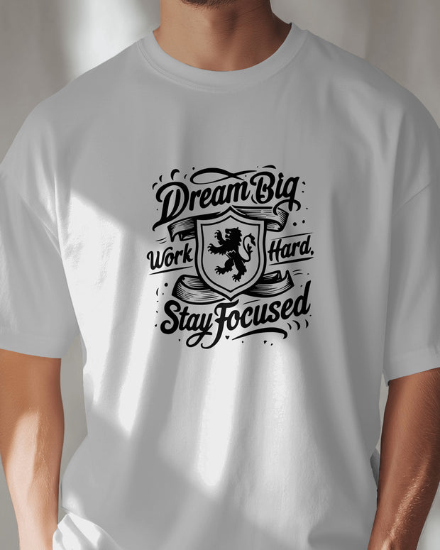 Dream-big, Work hard, Stay focused Tshirt, Motivational shirt, sinpirational quote, positive vibe, self development shirt