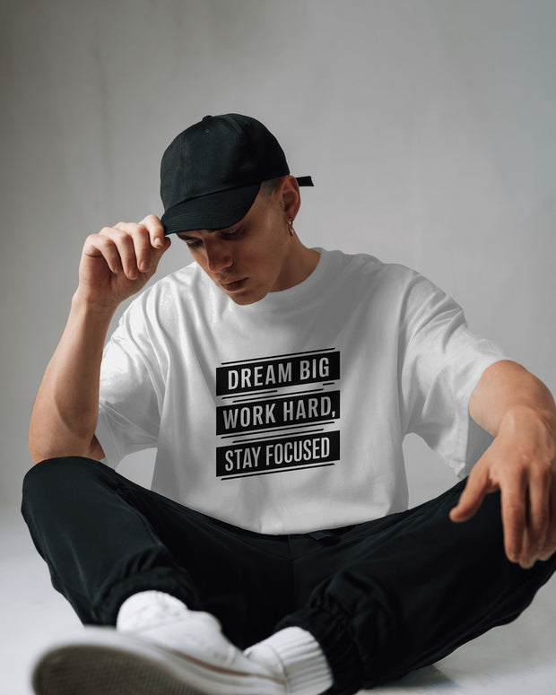 Dream big, Work hard, Stay focused Tshirt, Motivational shirt, sinpirational quote, positive vibe, self development shirt