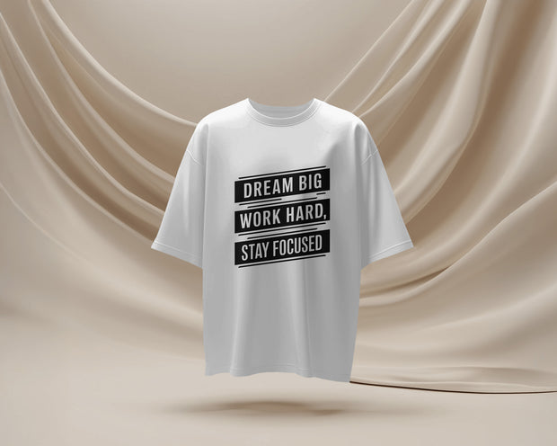 Dream big, Work hard, Stay focused Tshirt, Motivational shirt, sinpirational quote, positive vibe, self development shirt