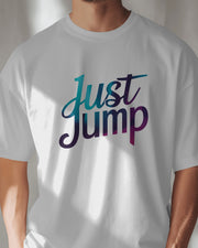 Just Jump T Shirt Slogan Positive Meditation Motivational T Shirt, SKY diving, Leap of faith