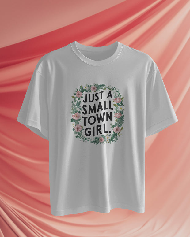 Just a Small Town Girl, Country Girl , Southern Girl , Small Town Girl , Positive , Teen Shirt , Mom Mode