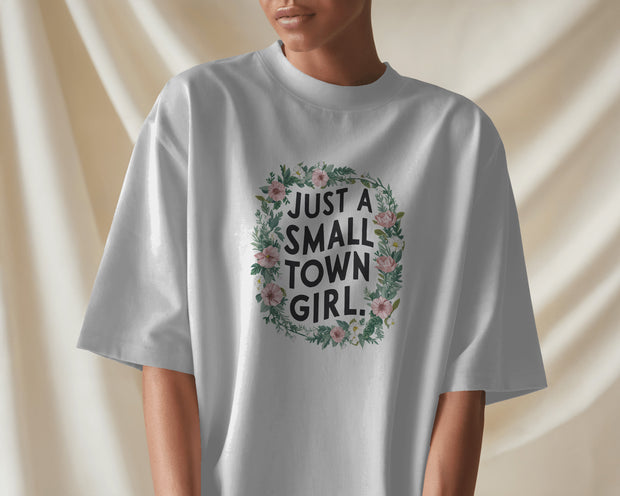 Just a Small Town Girl, Country Girl , Southern Girl , Small Town Girl , Positive , Teen Shirt , Mom Mode